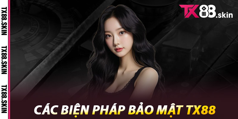 Bảo Mật Tx88 – An Toàn Tuyệt Đối Cho Mọi Người Chơi 1 Các biện pháp bảo mật Tx88