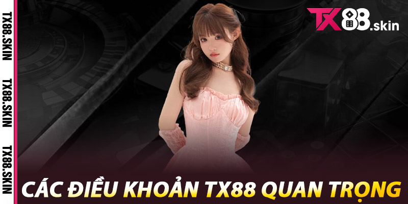 Các điều khoản Tx88 quan trọng